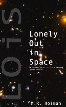 lonely out in space: a collection of sci-fi and fantasy short stories book cover image