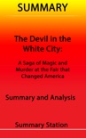 The Devil in the White City: A Saga of Magic and Murder at the Fair that Changed America Summary book summary, reviews and downlod
