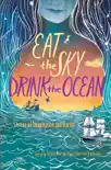 Eat the Sky, Drink the Ocean synopsis, comments