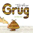 Grug at the Zoo synopsis, comments