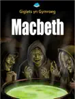 Macbeth Giglets yn Gymraeg synopsis, comments