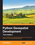 Python Geospatial Development - Third Edition book summary, reviews and download