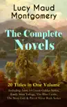 The Complete Novels of Lucy Maud Montgomery - 20 Titles in One Volume: Including Anne of Green Gables Series, Emily Starr Trilogy, The Blue Castle, The Story Girl & Pat of Silver Bush Series sinopsis y comentarios