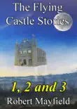 The Flying Castle Stories, 1, 2 and 3 synopsis, comments