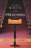 Ellen White On Preaching synopsis, comments