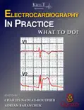 Electrocardiography in Practice: What to Do? book summary, reviews and download