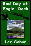 Bad Day At Eagle Rock synopsis, comments