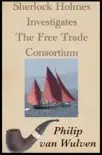 Sherlock Holmes Investigates. The Free Trade Consortium. synopsis, comments