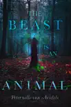 The Beast Is an Animal synopsis, comments