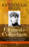 Kate Douglas Wiggin – Ultimate Collection: 21 Novels & 130+ Short Stories, Fairy Tales and Poems for Children (Illustrated) sinopsis y comentarios