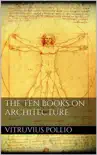 The Ten Books on Architecture synopsis, comments