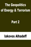 The Geopolitics of Energy & Terrorism Part 2 sinopsis y comentarios
