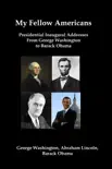My Fellow Americans: Presidential Inaugural Addresses from George Washington to Barack Obama sinopsis y comentarios