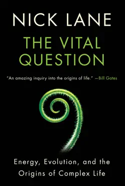 vital question: energy, evolution, and the origins of complex life book cover image