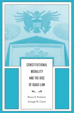constitutional morality and the rise of quasi-law book cover image