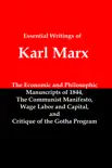 The Essential Writings of Karl Marx; Economic and Philosophic Manuscripts, The Communist Manifesto, Wage Labor and Capital, and Critique of the Gotha Program sinopsis y comentarios