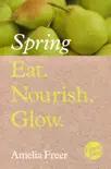Eat. Nourish. Glow – Spring sinopsis y comentarios