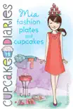 Mia Fashion Plates and Cupcakes synopsis, comments