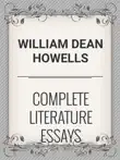 Complete Project Gutenberg William Dean Howells Literature Essays synopsis, comments