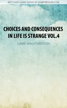 choices and consequences in life is strange vol.4 book cover image