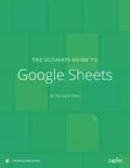 The Ultimate Guide to Google Sheets e-book