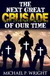 The Next Great Crusade of Our Time synopsis, comments