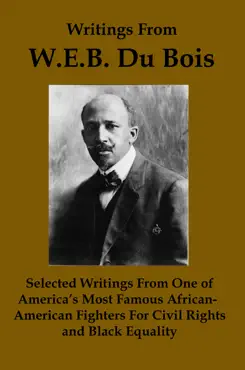 writings from w.e.b. dubois: selected writings from one of america's most famous african-american fighters for civil rights and black equality imagen de la portada del libro