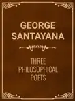 Three Philosophical Poets: Lucretius, Dante, and Goethe sinopsis y comentarios