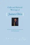 Collected Political Writings of James Otis synopsis, comments