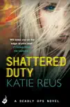 Shattered Duty: Deadly Ops Book 3 (A series of thrilling, edge-of-your-seat suspense) sinopsis y comentarios
