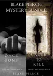 Blake Pierce: Mystery Bundle (Cause to Kill and Once Gone) sinopsis y comentarios