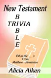 New Testament Bible Trivia From Matthew-Revelation synopsis, comments