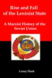 Rise and Fall of the Leninist State: A Marxist History of the Soviet Union sinopsis y comentarios