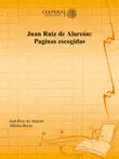 Juan Ruiz de Alarcón: Paginas escogidas sinopsis y comentarios