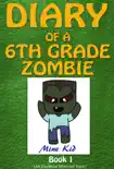 Diary of a 6th Grade Zombie book summary, reviews and download
