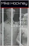 The Sam Harris Delusion synopsis, comments