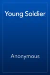 Young Soldier book summary, reviews and download