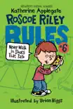 Roscoe Riley Rules #6: Never Walk in Shoes That Talk book summary, reviews and download
