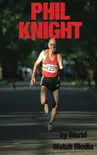 Phil Knight synopsis, comments