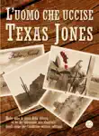 L'uomo che uccise Texas Jones sinopsis y comentarios