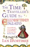 The Time Traveller's Guide to Elizabethan England: A Sensory Ride (Enhanced Edition) sinopsis y comentarios