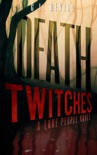 Death Twitches: A Lake People Novel book summary, reviews and downlod
