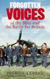 Forgotten Voices of the Blitz and the Battle For Britain synopsis, comments
