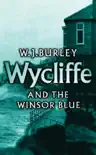 Wycliffe and the Winsor Blue synopsis, comments