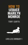 How to Seduce Marilyn Monroe sinopsis y comentarios