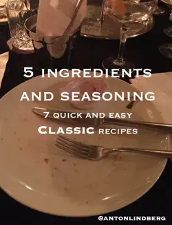 classics - 7 quick and easy recipes and seasoning book cover image
