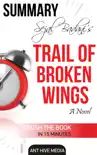 Sejal Badani's Trail of Broken Wings Summary sinopsis y comentarios