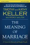 The Meaning of Marriage Study Guide synopsis, comments