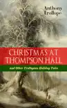 CHRISTMAS AT THOMPSON HALL and Other Trollopian Holiday Tales synopsis, comments