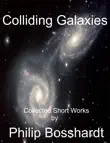 Colliding Galaxies synopsis, comments